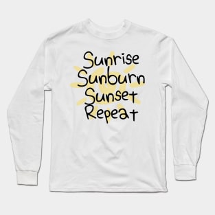 Sunrise Sunburn Sunset Repeat Long Sleeve T-Shirt